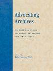 Advocating Archives: An Introduction to Public Relations for Archivists Cover Image