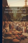 Mount Sinai and the Holy Land, in 1864 Cover Image