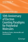 50th Anniversary of Electron Counting Paradigms for Polyhedral Molecules: Bonding in Clusters, Intermetallics and Intermetalloids (Structure and Bonding #188) By D. Michael P. Mingos (Editor) Cover Image