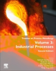 Treatise on Process Metallurgy: Volume 3: Industrial Processes Cover Image