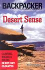 Desert Sense: Hiking & Biking in Hot, Dry Climates (Backpacker Magazine) Cover Image