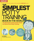 The Simplest Potty-Training Book in the World: You Got This! the Illustrated, Grab-And-Do Guide for Stress-Free Potty Success Cover Image