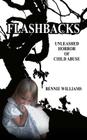 Flashbacks: Unleashed Horror of Child Abuse Cover Image