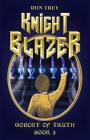 Knight Blazer: Goblet of Truth - Book 3 By Don Trey Cover Image
