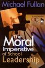 The Moral Imperative of School Leadership By Michael Fullan (Editor) Cover Image