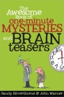 The Awesome Book of One-Minute Mysteries and Brain Teasers By Sandy Silverthorne, John Warner Cover Image
