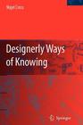 Designerly Ways of Knowing By Nigel Cross Cover Image