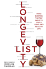 The Longevity List: Myth busting the top ways to live a long and healthy life By Merlin Thomas Cover Image