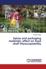 Spices and packaging materials: effect on food shelf life/acceptability By Chisom Umeh Cover Image