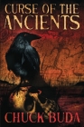 Curse of the Ancients: A Supernatural Western Thriller By Chuck Buda Cover Image