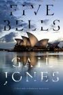 Five Bells: A Novel By Gail Jones Cover Image