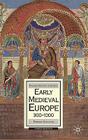 Early Medieval Europe, 300-1000 (MacMillan History of Europe #4) Cover Image
