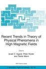 Recent Trends in Theory of Physical Phenomena in High Magnetic Fields (NATO Science Series II: Mathematics #106) By Israel D. Vagner (Editor), Peter Wyder (Editor), Tsofar Maniv (Editor) Cover Image