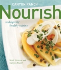 Canyon Ranch: Nourish: Indulgently Healthy Cuisine: A Cookbook By Scott Uehlein, Canyon Ranch Cover Image