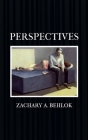 Perspectives By Zachary Austin Behlok Cover Image