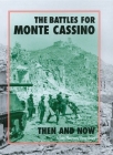 The Battles for Monte Cassino: Then and Now By Jeffrey Plowman, Perry Rowe Cover Image