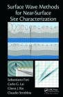 Surface Wave Methods for Near-Surface Site Characterization By Sebastiano Foti, Carlo Lai, Glenn J. Rix Cover Image