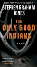 The Only Good Indians By Stephen Graham Jones Cover Image