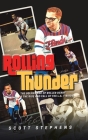 Rolling Thunder: The Golden Age of Roller Derby & the Rise and Fall of the L.A. T-Birds Cover Image