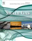 Shale Gas: Exploration and Environmental and Economic Impacts By Anurodh Mohan Dayal (Editor), Devleena Mani (Editor) Cover Image
