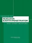 Effects of Nuclear Earth-Penetrator and Other Weapons By National Research Council, Division on Engineering and Physical Sci, Committee on the Effects of Nuclear Eart Cover Image
