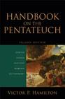 Handbook on the Pentateuch: Genesis, Exodus, Leviticus, Numbers, Deuteronomy By Victor P. Hamilton Cover Image