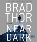 Near Dark: A Thriller (The Scot Harvath Series #19) By Brad Thor, Armand Schultz (Read by) Cover Image