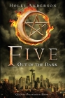 Five: Out of the Dark By Holli L. Anderson Cover Image