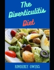 The Diverticulitis Diet Book: Discover Several Recipes and Meal Plan for Diverticulitis By Kimberly Owens Cover Image