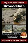 My First Book about Crocodilian - Amazing Animal Books - Children's Picture Books By John Davidson, Mendon Cottage Books (Editor), Molly Davidson Cover Image