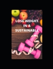 Lose Weight in a Sustainable Cover Image