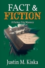 Fact & Fiction: A Parker City Mystery By Justin M. Kiska Cover Image