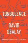 Turbulence: A Novel By David Szalay Cover Image