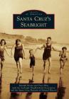 Santa Cruz's Seabright By Randall Brown, Associ Traci Bliss with the Seabright Ne, The Santa Cruz Museum of Natural History Cover Image