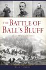 The Battle of Ball's Bluff: All the Drowned Soldiers By Bill Howard Cover Image