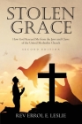 Stolen Grace: A Memoir: How God Rescued Me from the Jaws and Claws of the United Methodist Church By Errol E. Leslie Cover Image