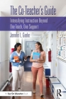 The Co-Teacher's Guide: Intensifying Instruction Beyond One Teach, One Support Cover Image