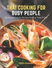 Thai Cooking for Busy People: Quick and Healthy Recipes for Any Time of Day By Hiba Dawson Cover Image