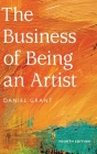 The Business of Being an Artist By Daniel Grant Cover Image