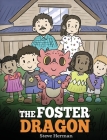 The Foster Dragon: A Story about Foster Care. By Steve Herman Cover Image