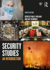 Security Studies: An Introduction By Paul D. Williams (Editor), Matt McDonald (Editor) Cover Image