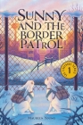 Sunny and the Border Patrol By Maureen Young, Rebecca Popowich (Illustrator), Stephanie Stasiuk Monk (Cover Design by) Cover Image