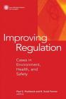 Improving Regulation: Cases in Environment, Health, and Safety By Paul S. Fischbeck (Editor), R. Scott Farrow (Editor) Cover Image