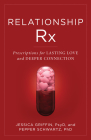 Relationship RX: Prescriptions for Lasting Love and Deeper Connection By Jessica Griffin, Pepper Schwartz Cover Image