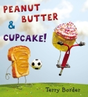 Peanut Butter & Cupcake By Terry Border (Illustrator), Terry Border Cover Image