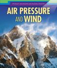 Air Pressure and Wind By Elizabeth Borngraber Cover Image