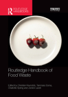 Routledge Handbook of Food Waste By Christian Reynolds (Editor), Tammara Soma (Editor), Charlotte Spring (Editor) Cover Image