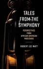 Tales from the Symphony: Perspectives from African American Musicians Cover Image