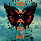 Swarm By Jennifer D. Lyle, Krystal Hammond (Read by) Cover Image