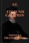 St. Edmund Campion Novena Prayers: Patron Saint of British Province of the Society of Jesus Cover Image